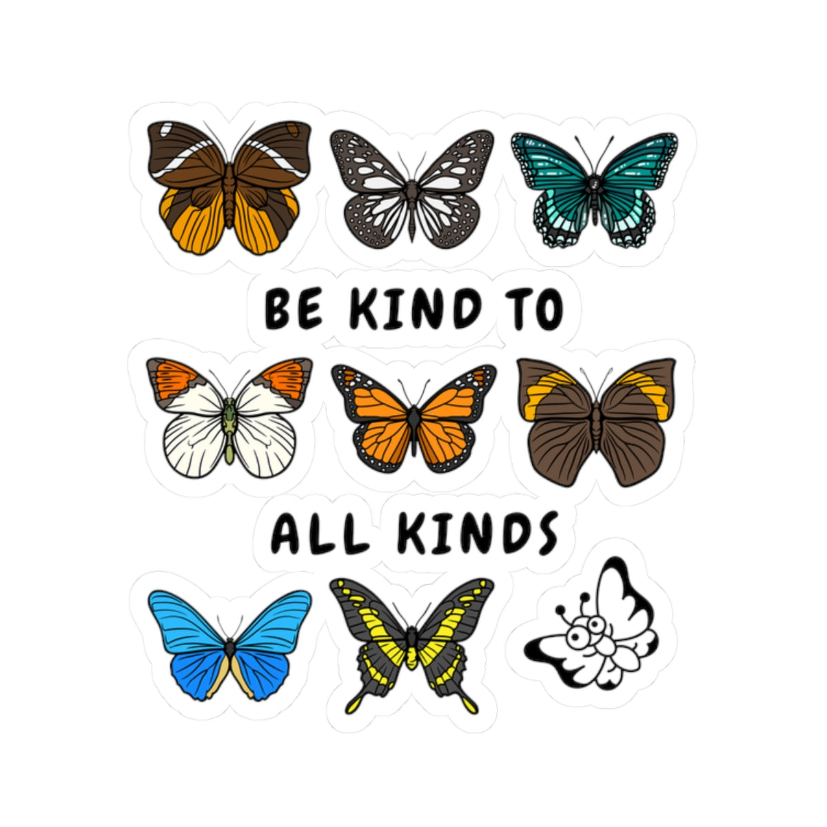 kiss-cut sticker sheet with all kinds of butterflies of various colors with the text 'be kind to all kinds' on a white background