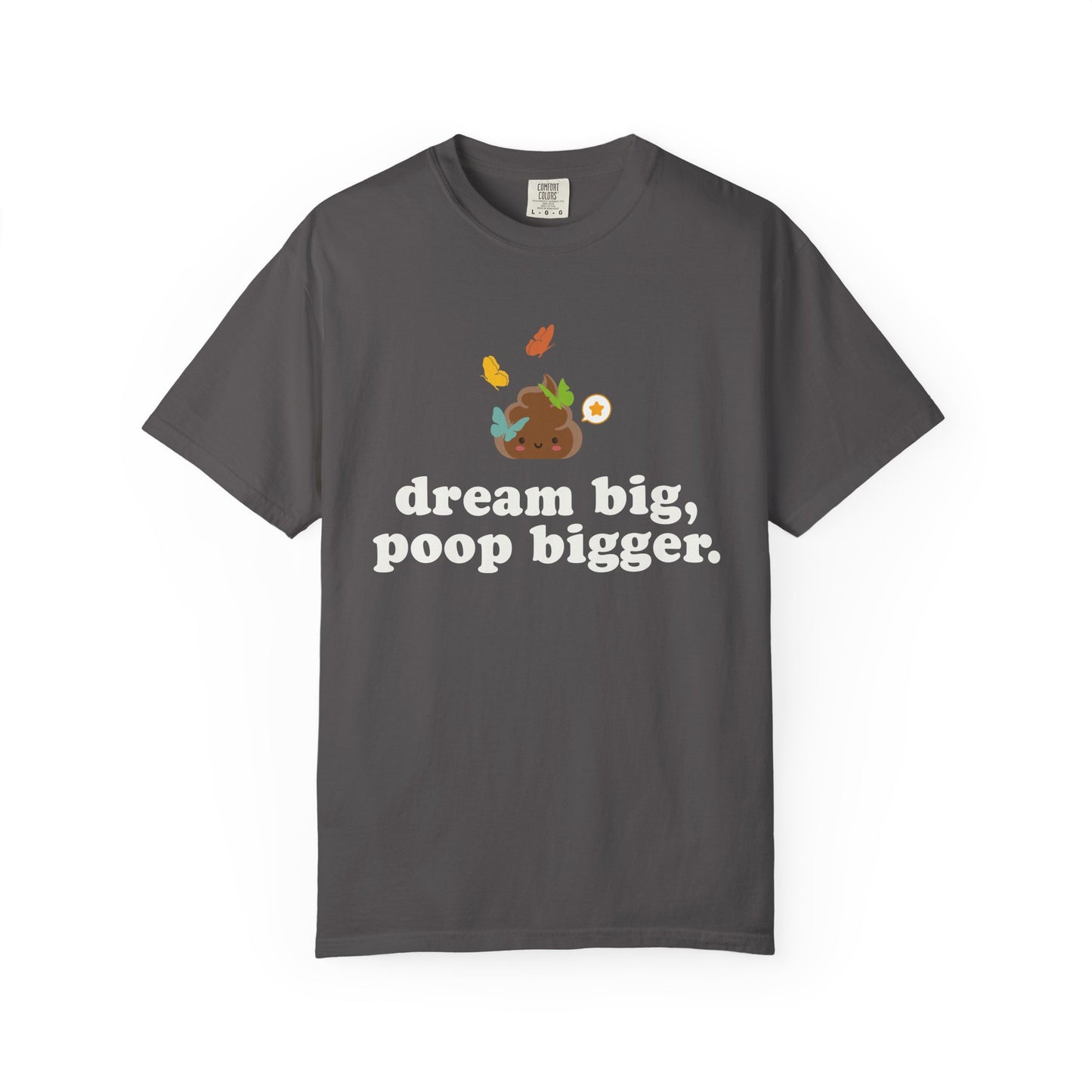 "dream big poop bigger" funny poop gray shirt featuring cute poop character, colorful butterflies and a motivational joke message