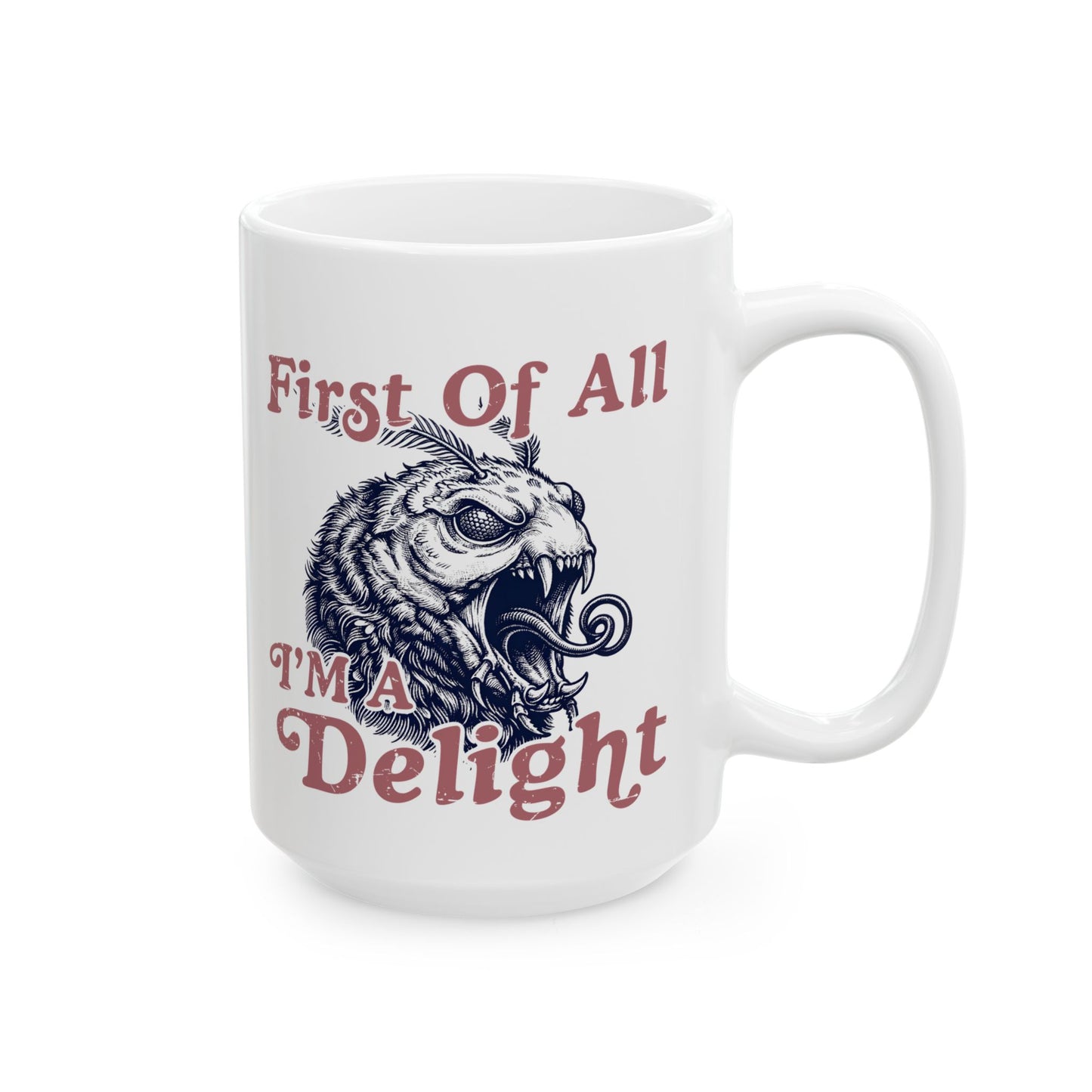 Angled view of a glossy white ceramic 15oz mug with a funny monster moth design and the phrase First Of All I’m a Delight.