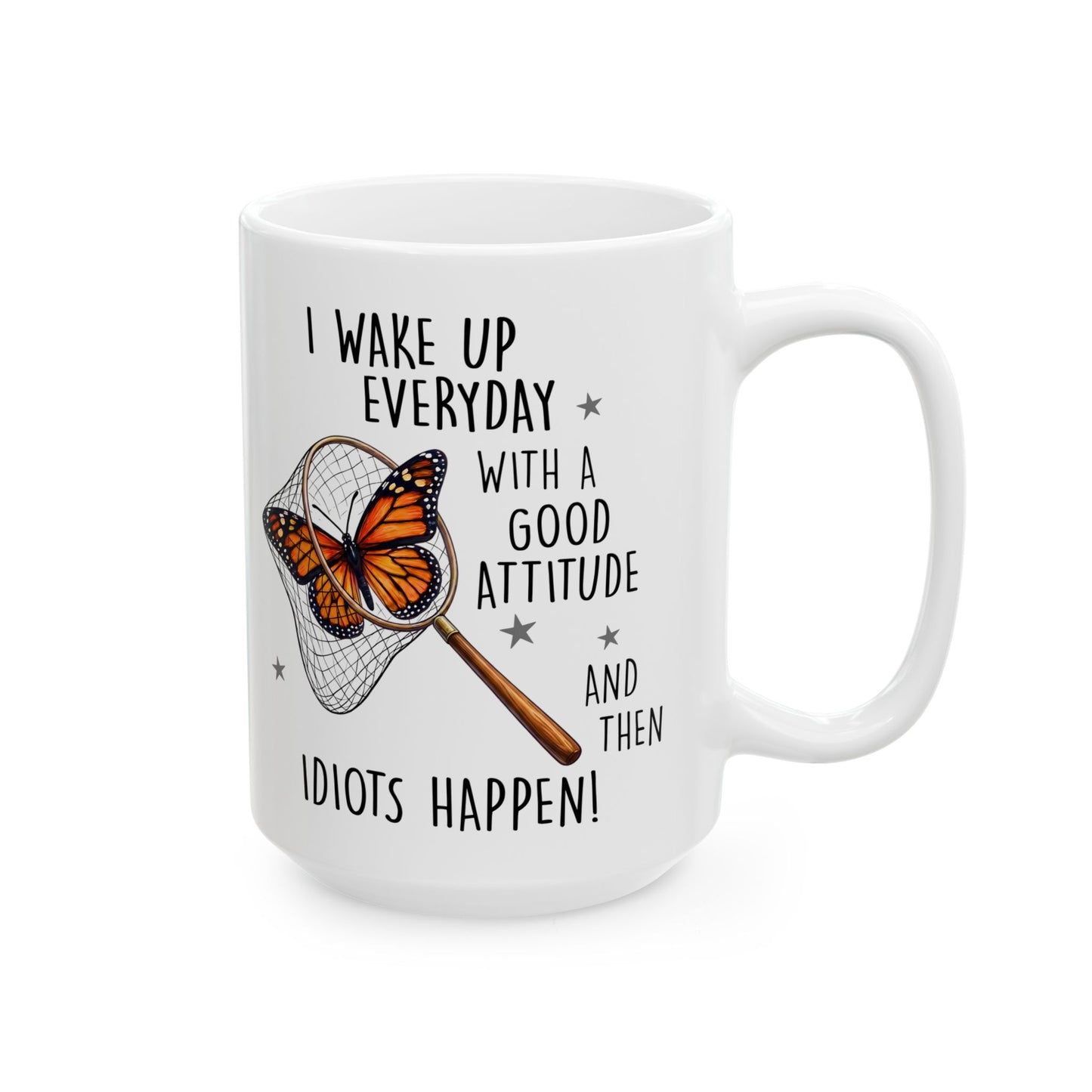 Angled view of ceramic butterfly 15oz mug with sarcastic good attitude quote design on a white background