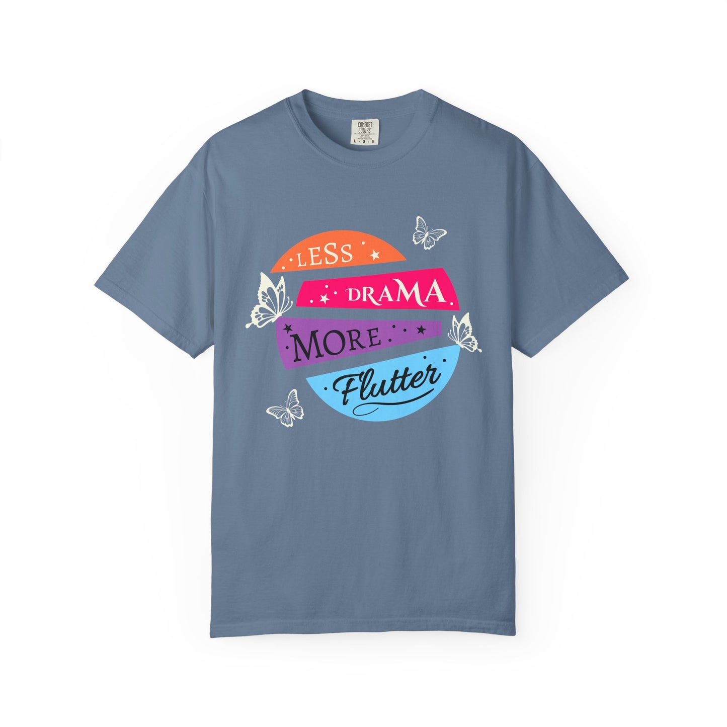 blue "less drama more flutter" butterfly t-shirt with colorful banners, motivational phrase and butterfly accents