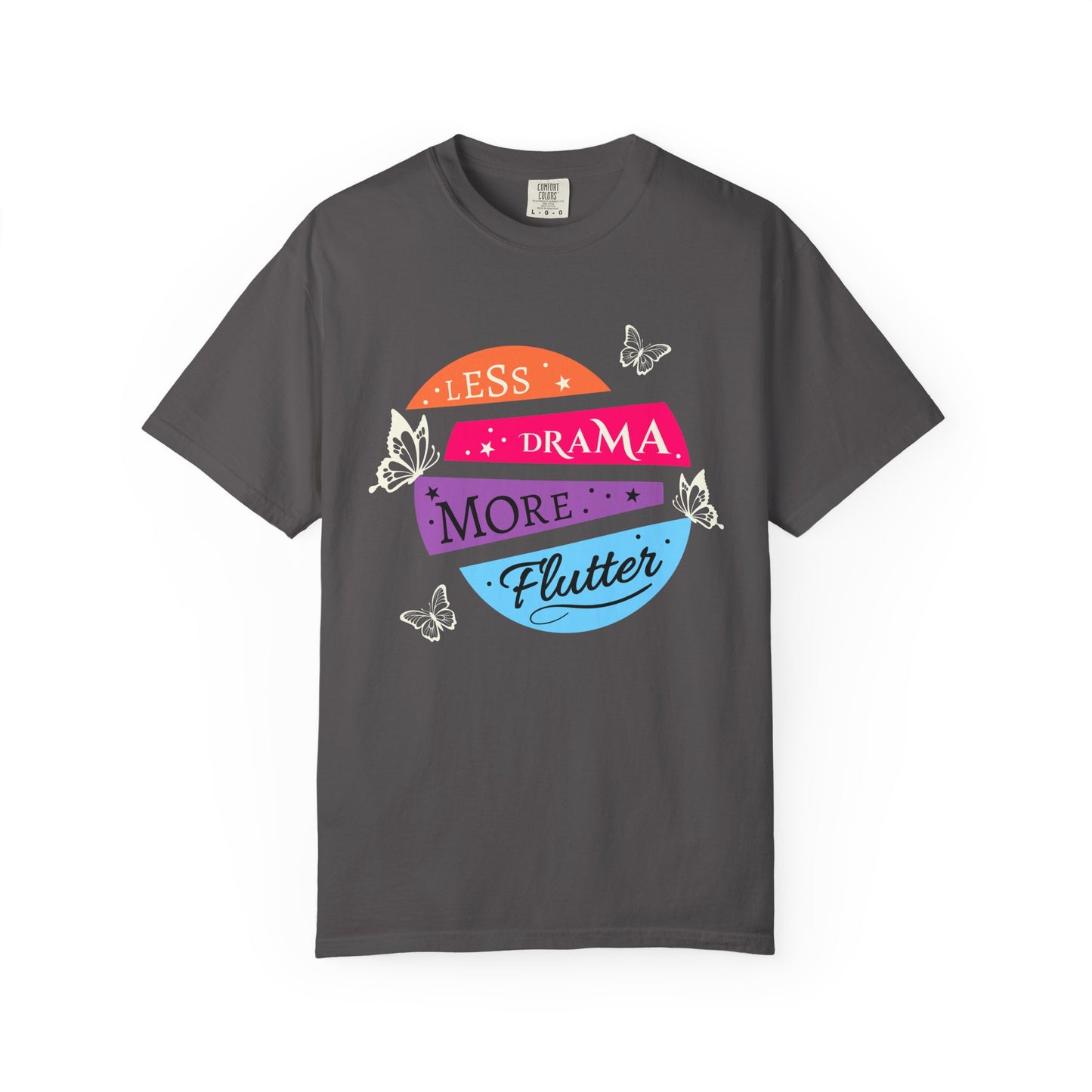 gray "less drama more flutter" butterfly t-shirt with colorful banners, motivational phrase and butterfly accents
