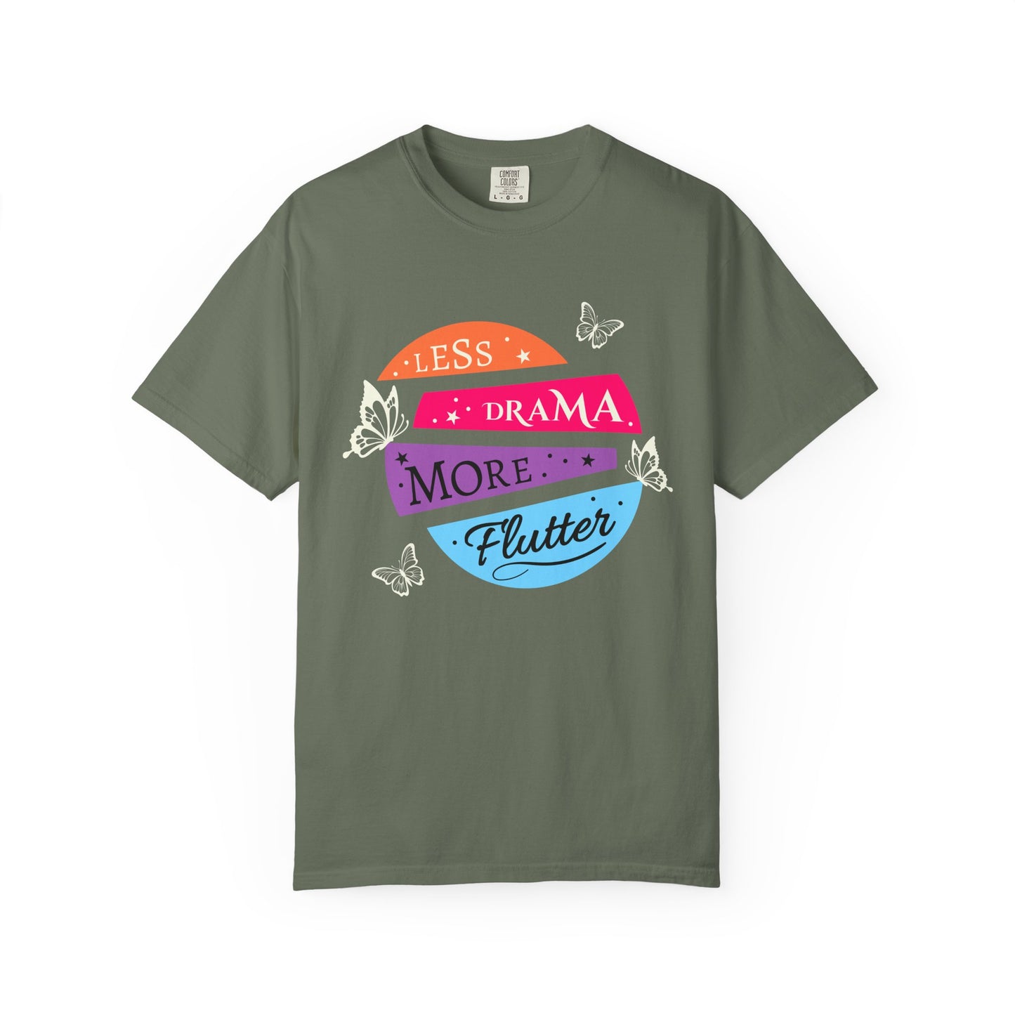 green "less drama more flutter" butterfly t-shirt with colorful banners, motivational phrase and butterfly accents