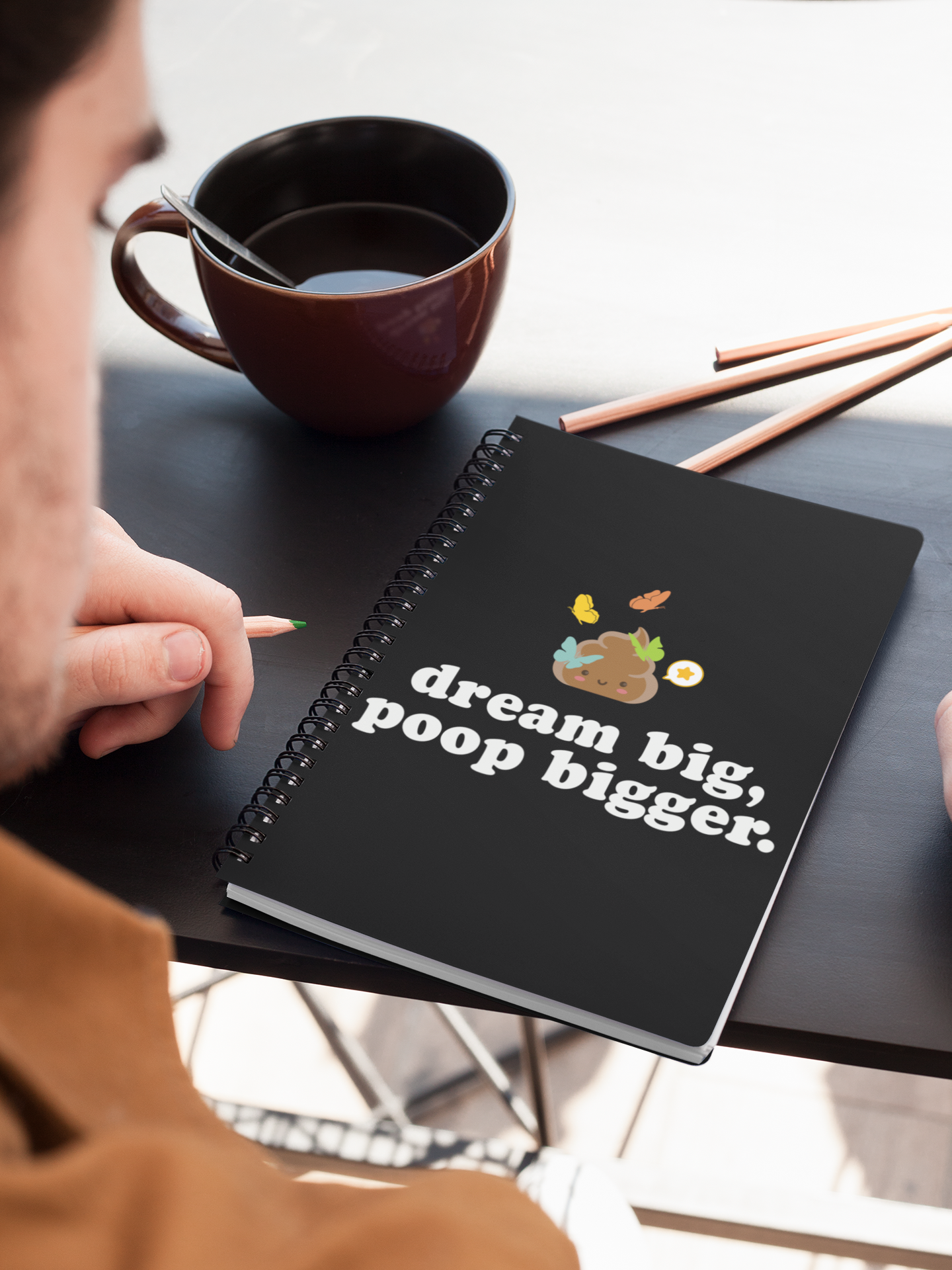 Dream Big, Poop Bigger – Spiral Notebook