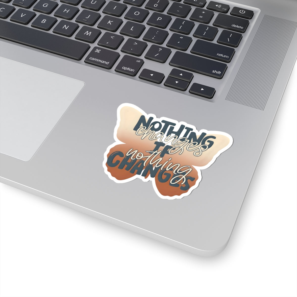 Nothing Changes If Nothing Changes — Butterfly Sticker