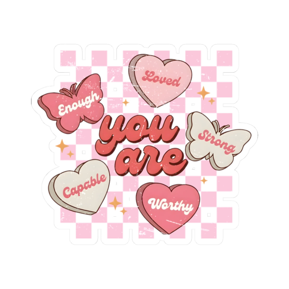 Butterfly heart affirmation sticker with the message “You Are Loved, Strong, Worthy, Capable, Enough” on a checkered background