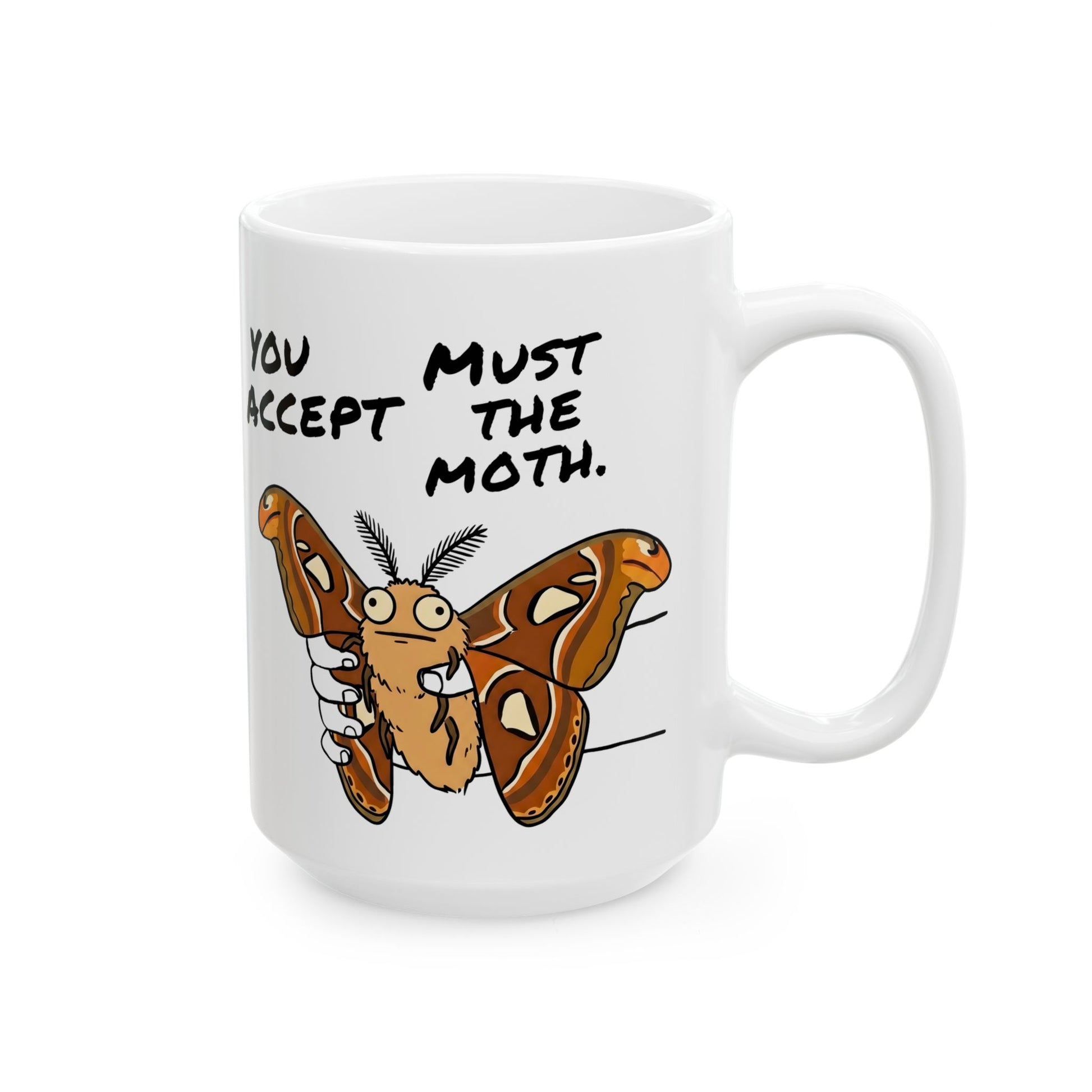 Side view of Atlas Moth 15oz coffee mug with funny You Must Accept The Moth illustration printed on glossy white ceramic