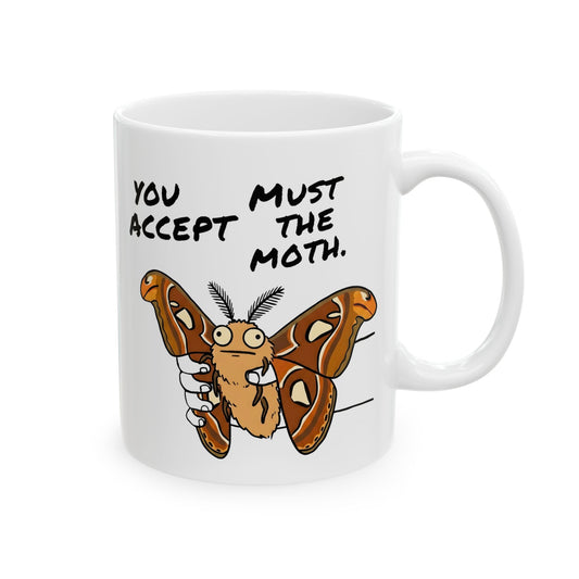 Atlas Moth coffee mug featuring the phrase "You Must Accept The Moth" with a funny illustrated moth design on glossy white ceramic