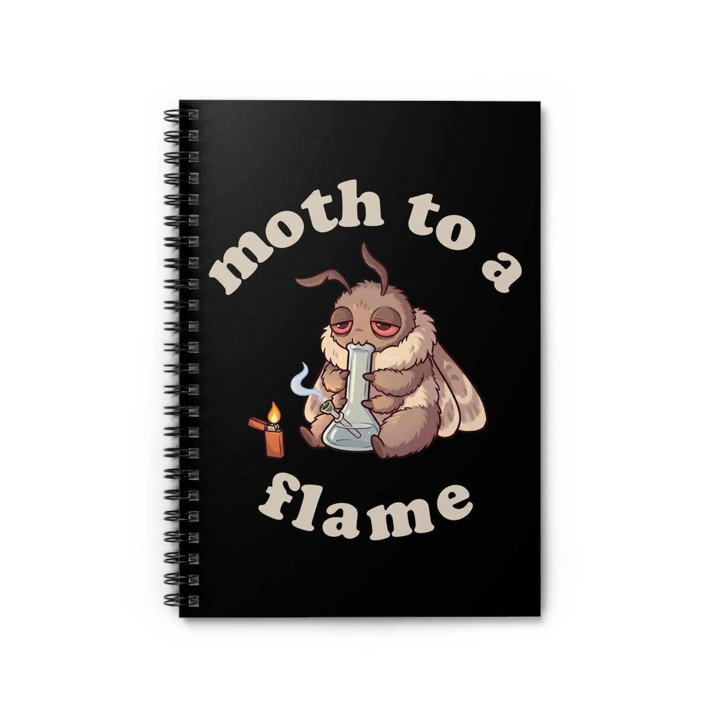 Black Moth To a Flame cannabis spiral notebook featuring a sleepy stoner moth with bong and lighter, funny 420 ruled journal for weed lovers.