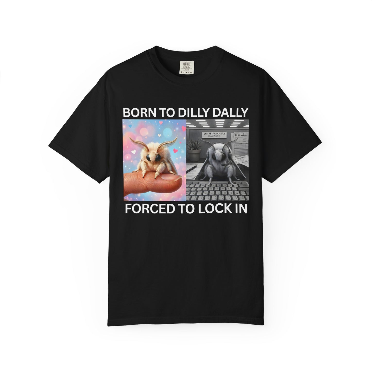 Funny moth meme t-shirt born to dilly dally forced to lock in graphic tee black shirt on a white background