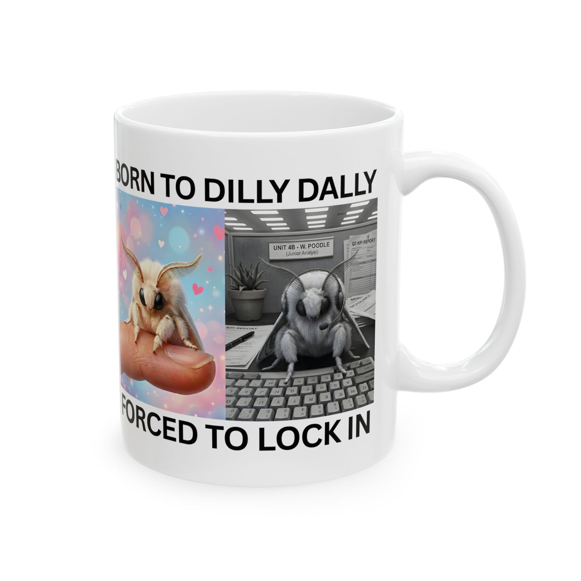 Funny moth meme mug with text "Born to Dilly Dally Forced to Lock In" featuring procrastination humor design on a white background