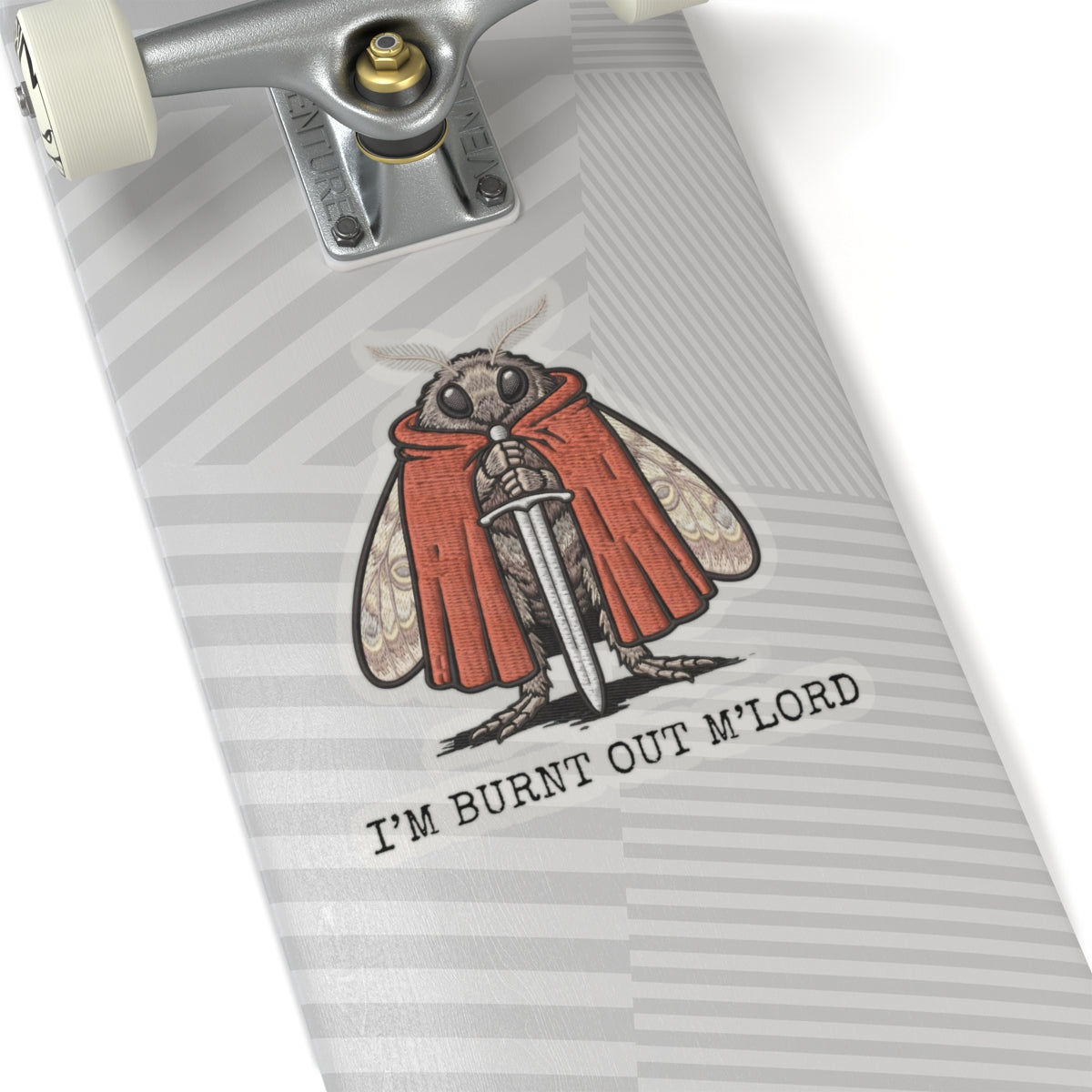 Skateboard with a kiss cut vinyl moth sticker im burnt out mlord.