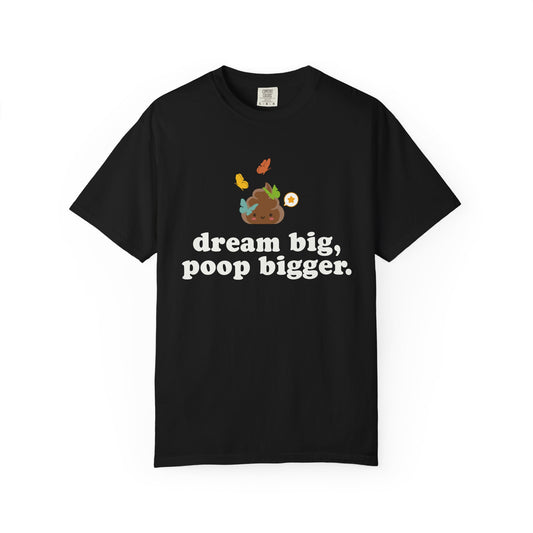 "dream big poop bigger" funny poop black shirt with colorful butterflies and a motivational joke message