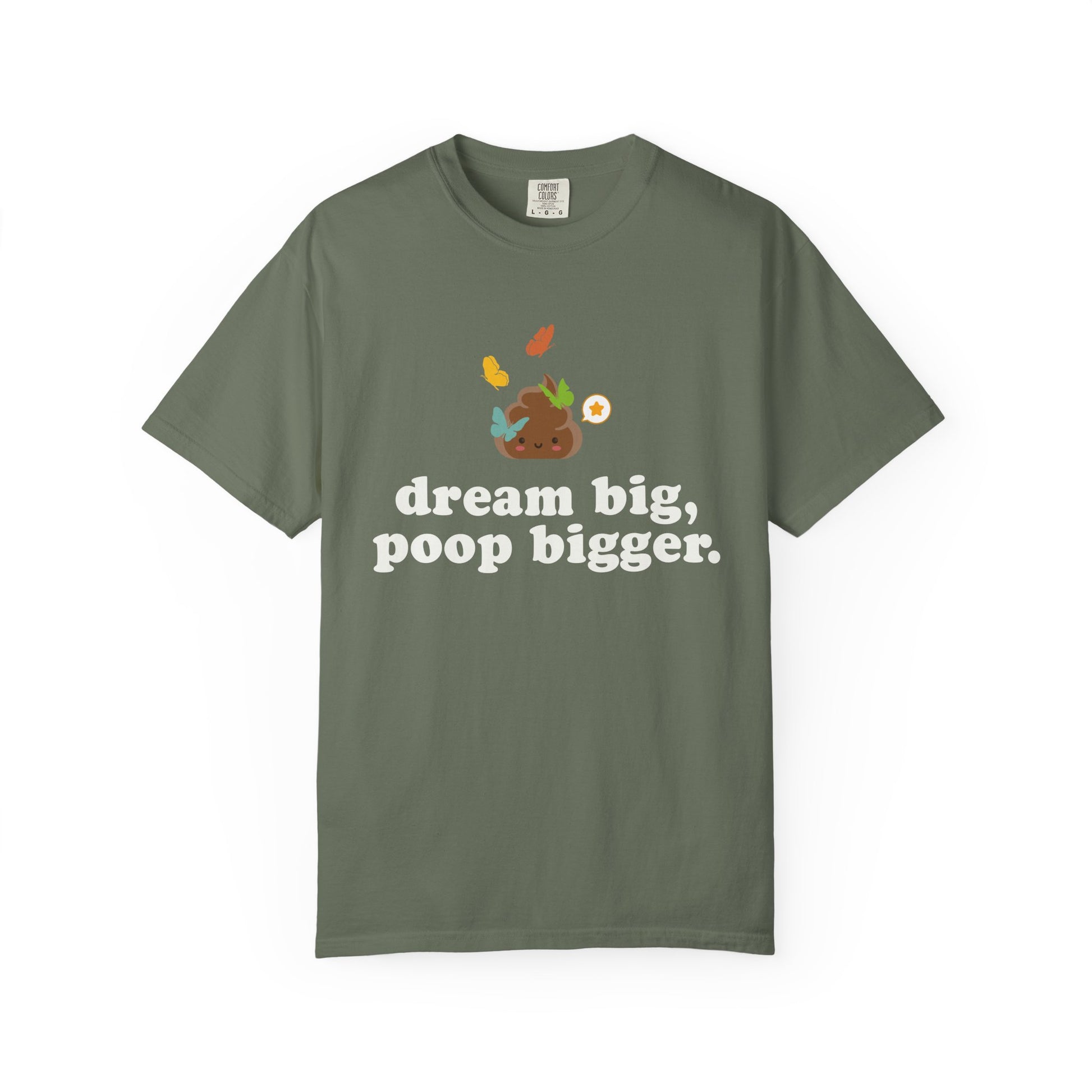 "dream big poop bigger" funny poop green shirt featuring cute poop character, colorful butterflies and a motivational joke message