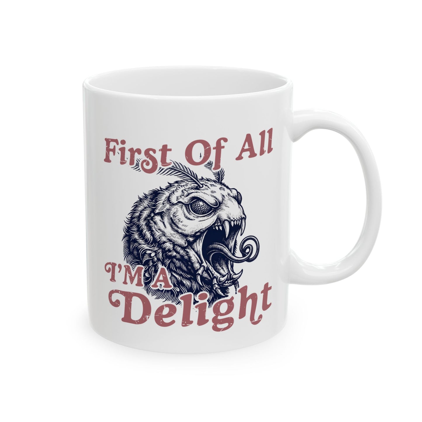 White ceramic 11oz mug with the quote “First Of All I’m a Delight” and a detailed monster moth illustration in a retro sarcastic design.