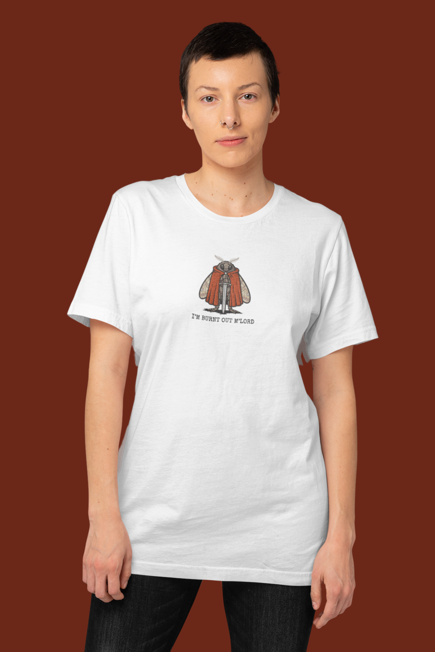 I'm Burnt Out M'Lord — Funny Burnout Moth T-Shirt