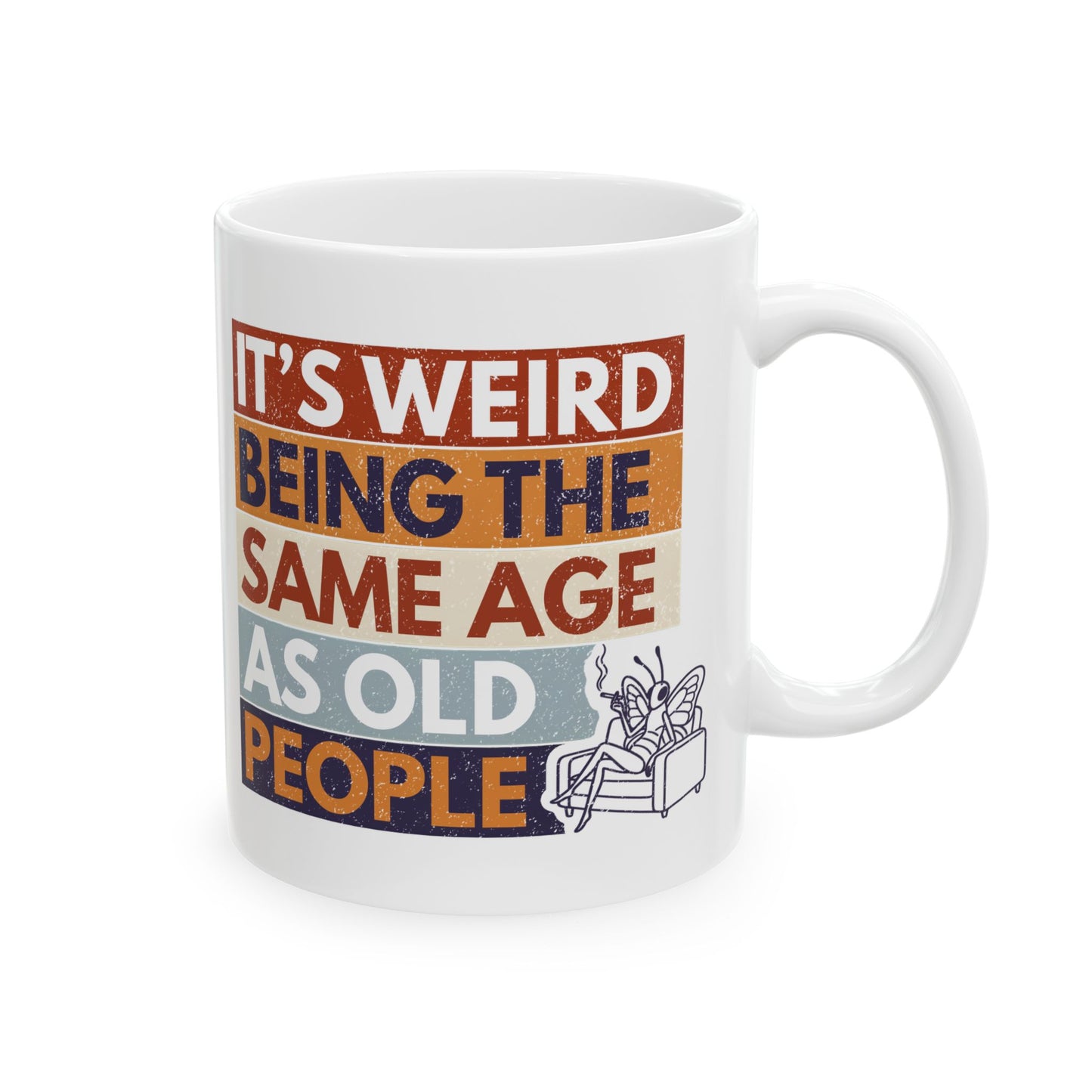 funny butterfly mug it's weird being the same age as old people retro 11oz coffee cup