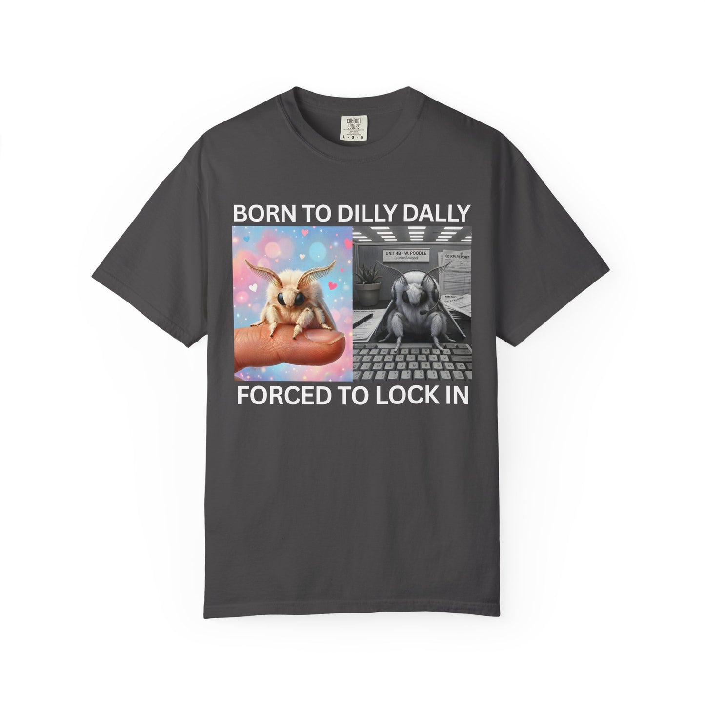 Charcoal funny moth meme graphic tee born to dilly dally forced to lock in on a white background