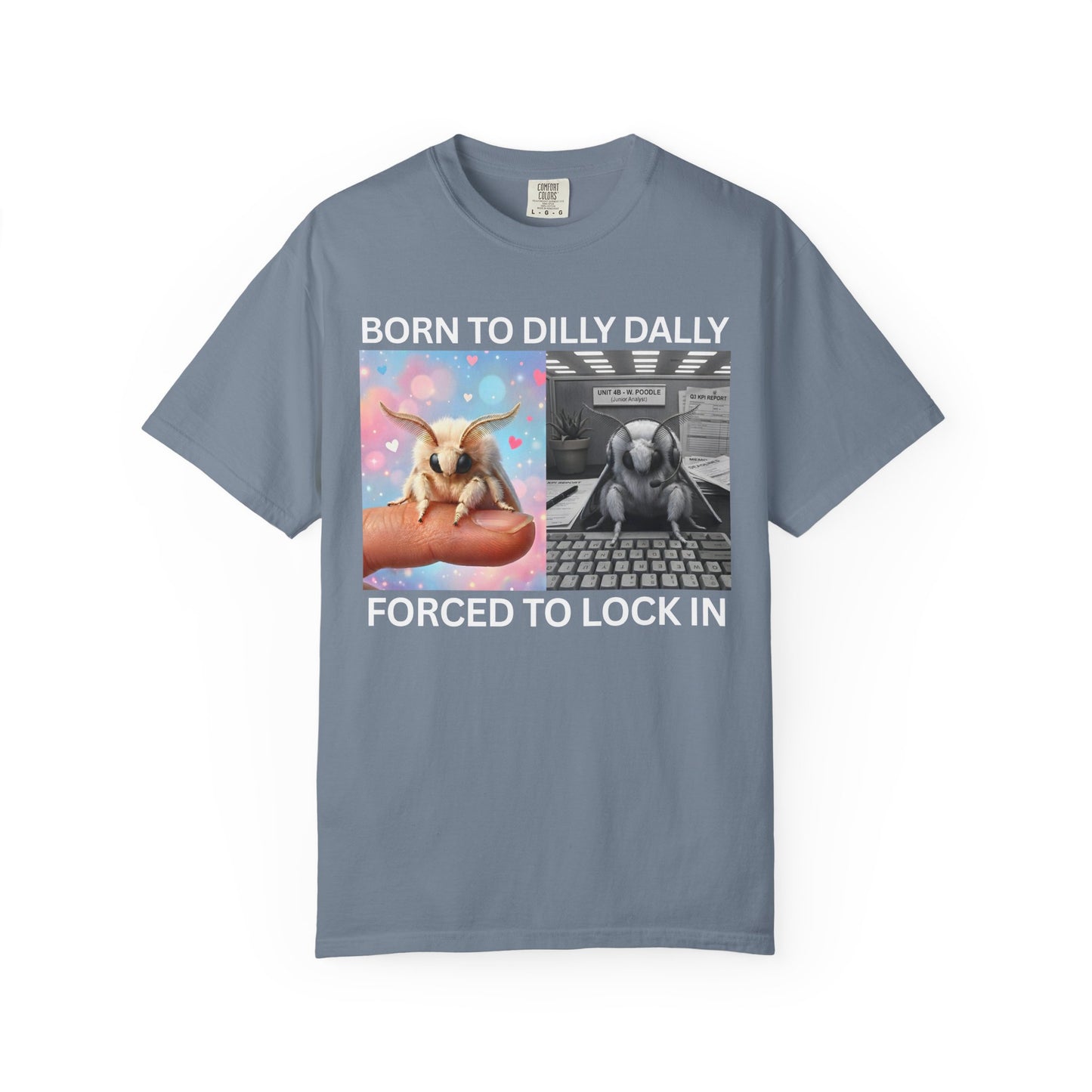 Blue funny moth meme t-shirt born to dilly dally forced to lock in on a white background