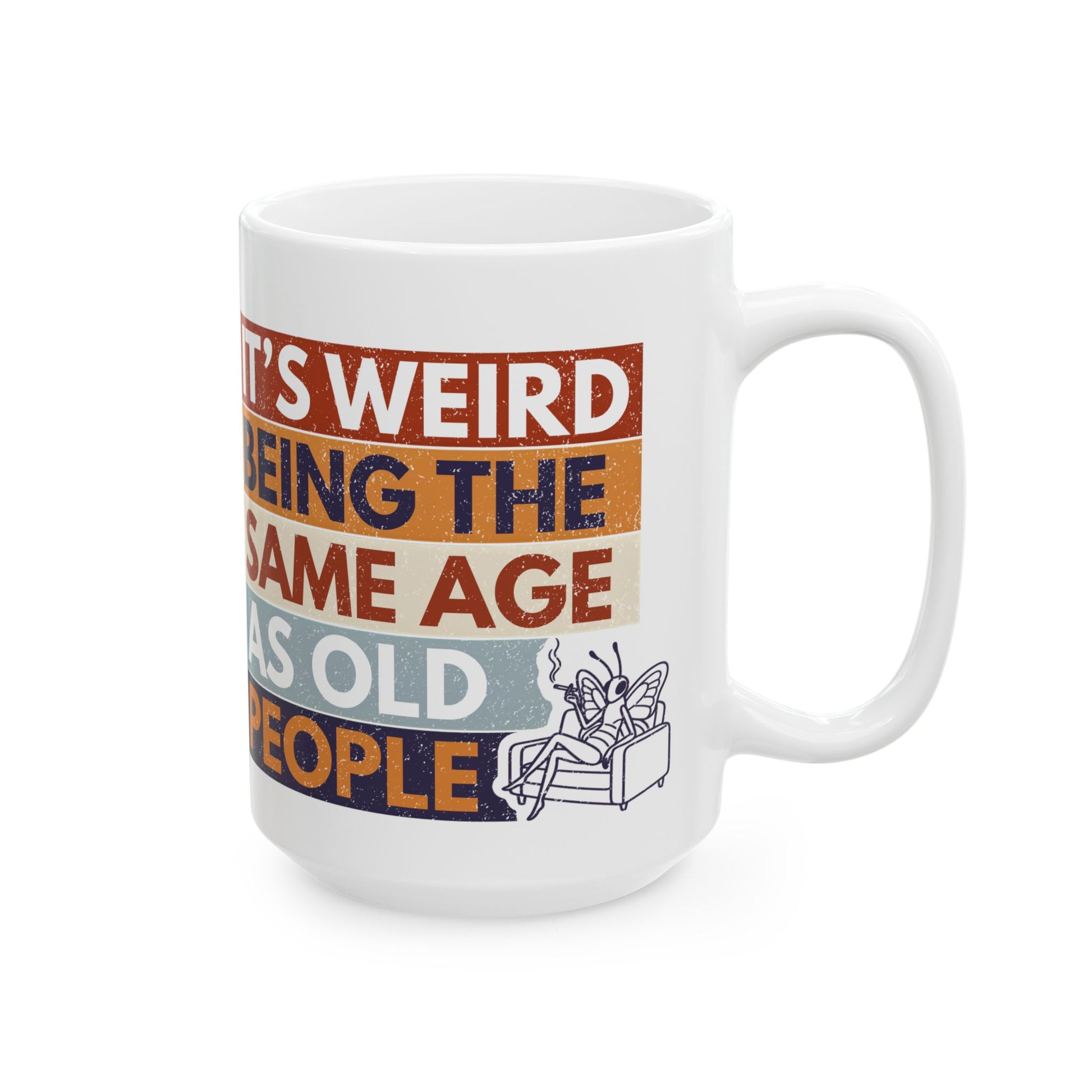 funny retro aging humor 15oz mug butterfly design it's weird being the same age quote