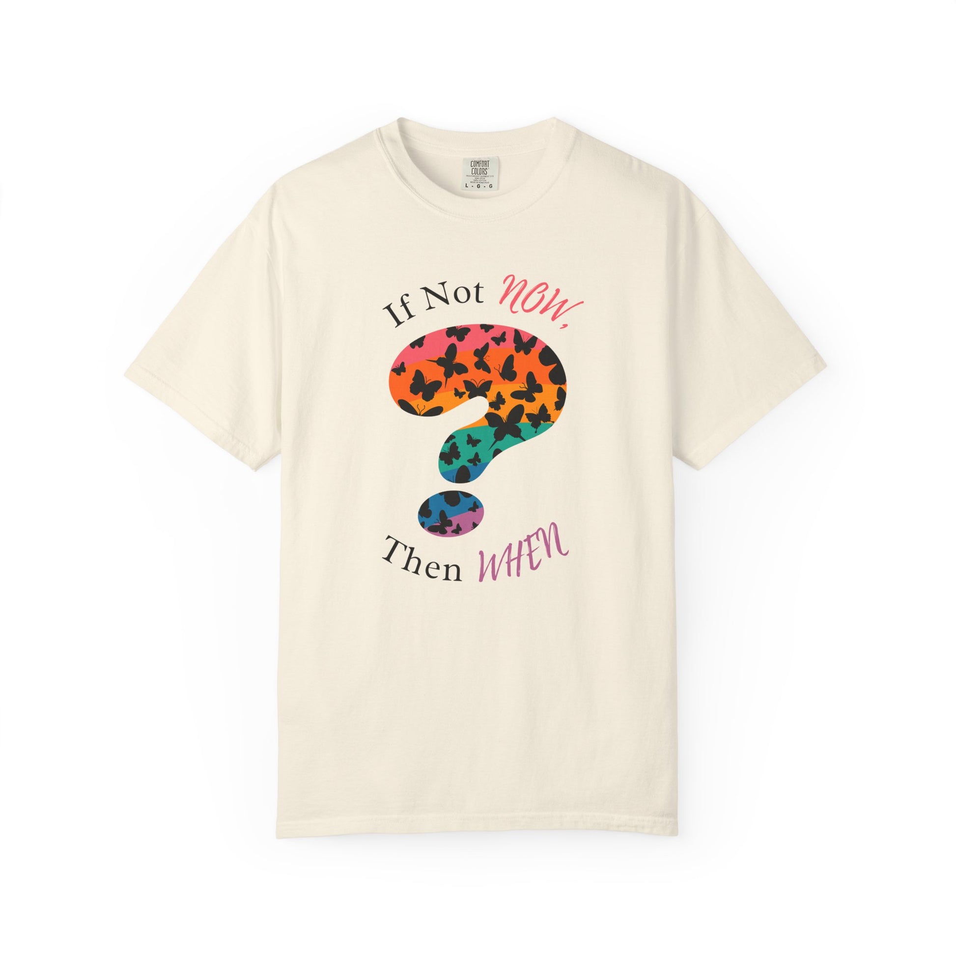 cream shrit with a colorful question mark filled with black butterfly silhouettes and uplifting quote encouraging action