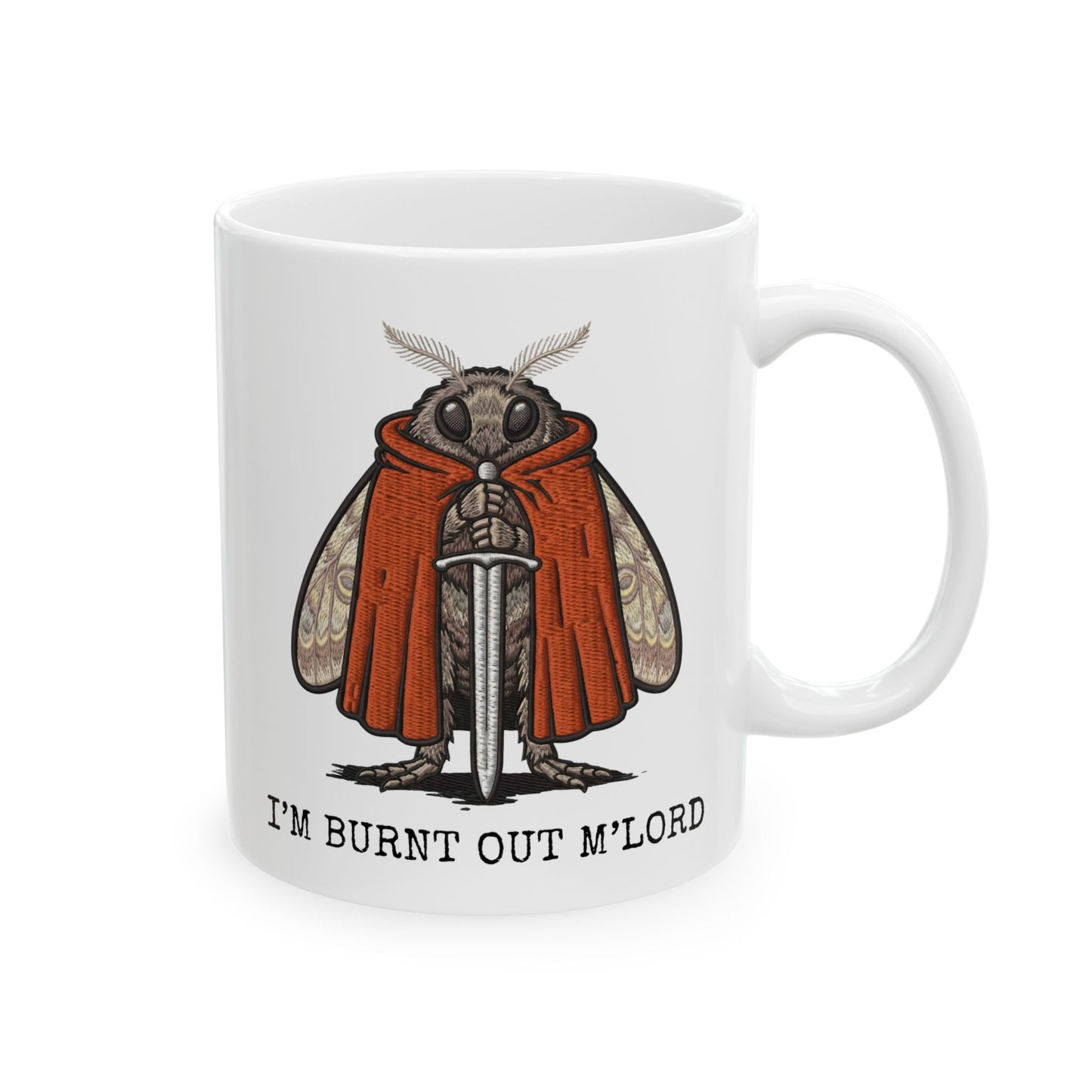 funny moth meme mug with medieval moth illustration and text “I'm Burnt Out M'Lord” dark humor burnout coffee cup on a white background