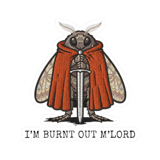 funny moth meme sticker im burnt out mlord dark humor moth knight vinyl sticker on a white background.