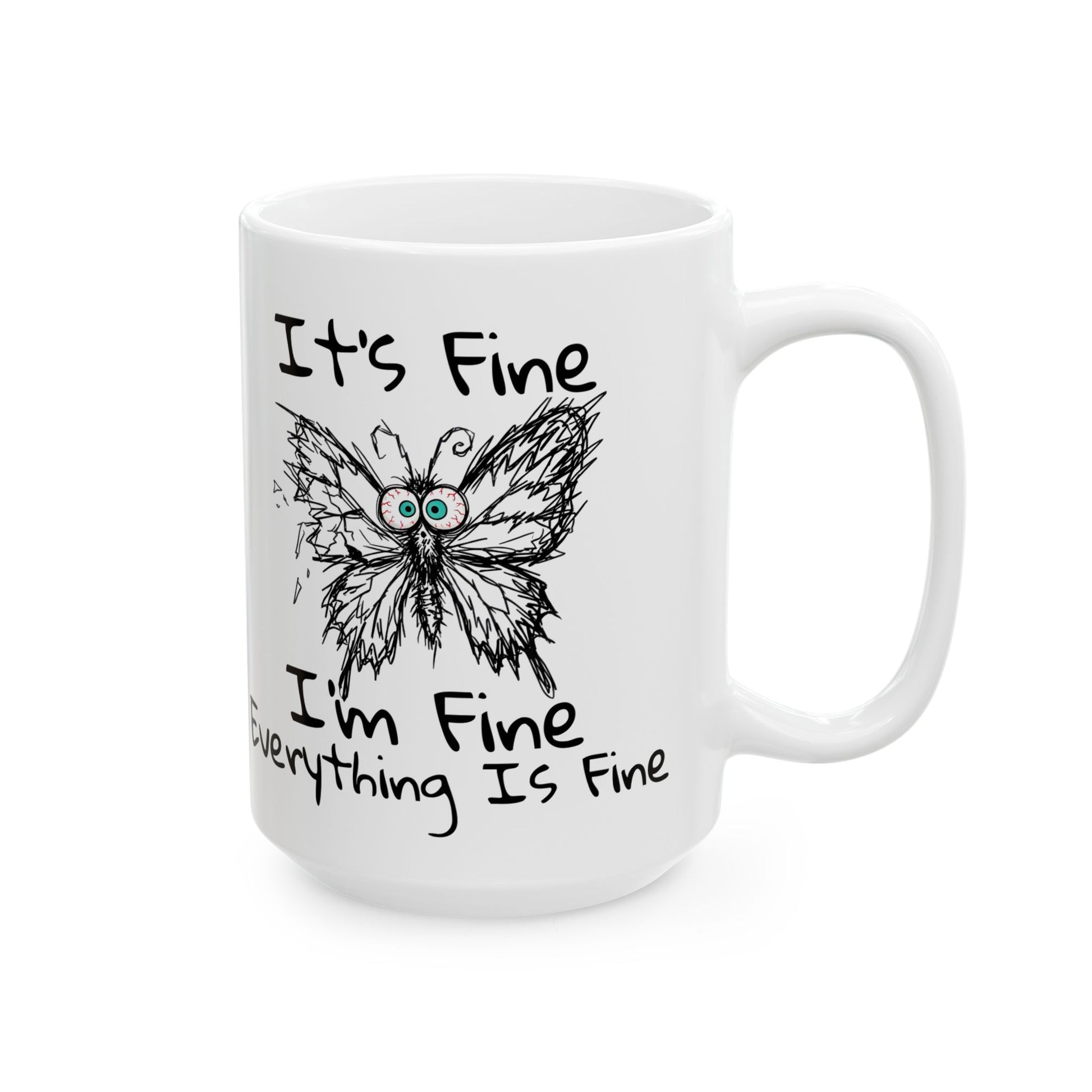 Angled white funny butterfly 15oz mug with It's Fine I'm Fine Everything Is Fine quote and anxious butterfly graphic on a white background