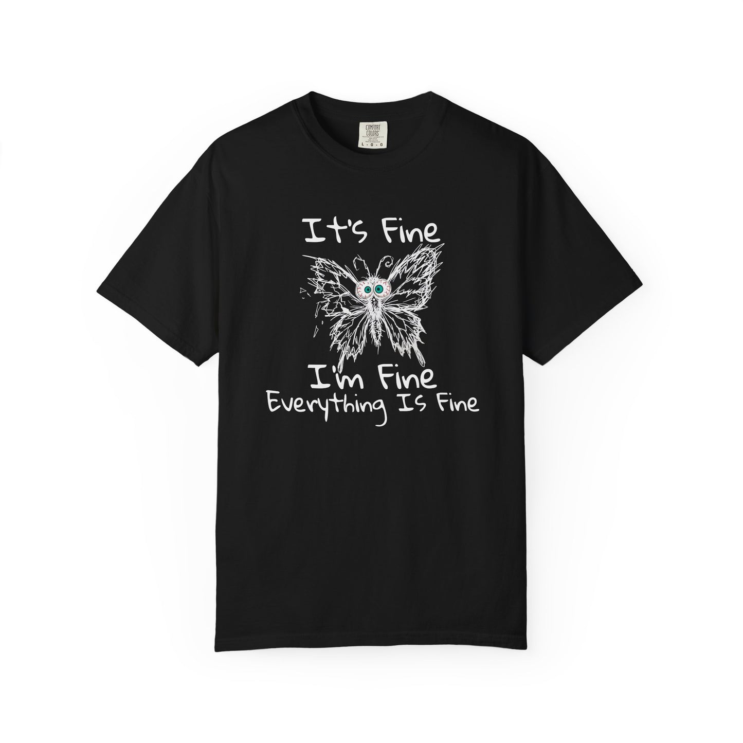 Black t-shirt with It's Fine I'm Fine Everything Is Fine design featuring an anxious butterfly with a broken wing on a white background