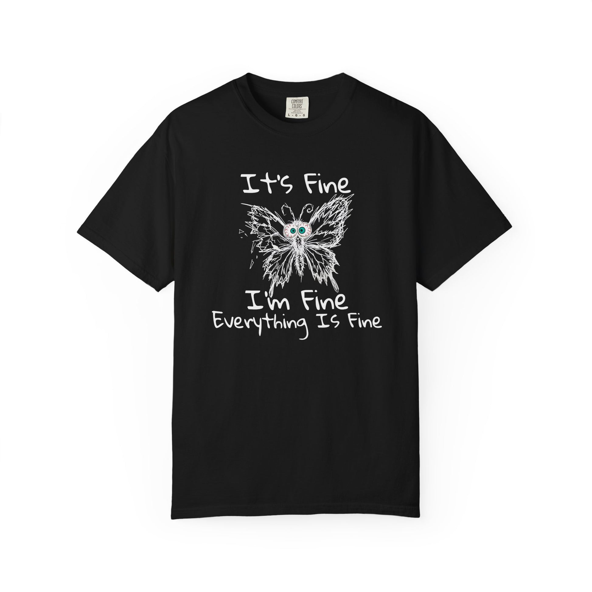 Black t-shirt with It's Fine I'm Fine Everything Is Fine design featuring an anxious butterfly with a broken wing on a white background