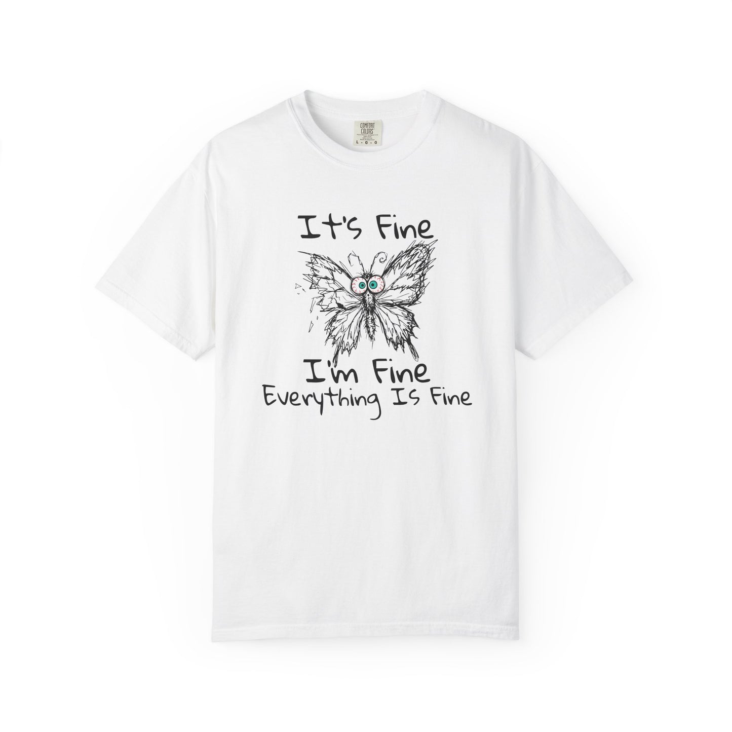 White t-shirt with It's Fine I'm Fine Everything Is Fine anxious butterfly graphic on front on a white background