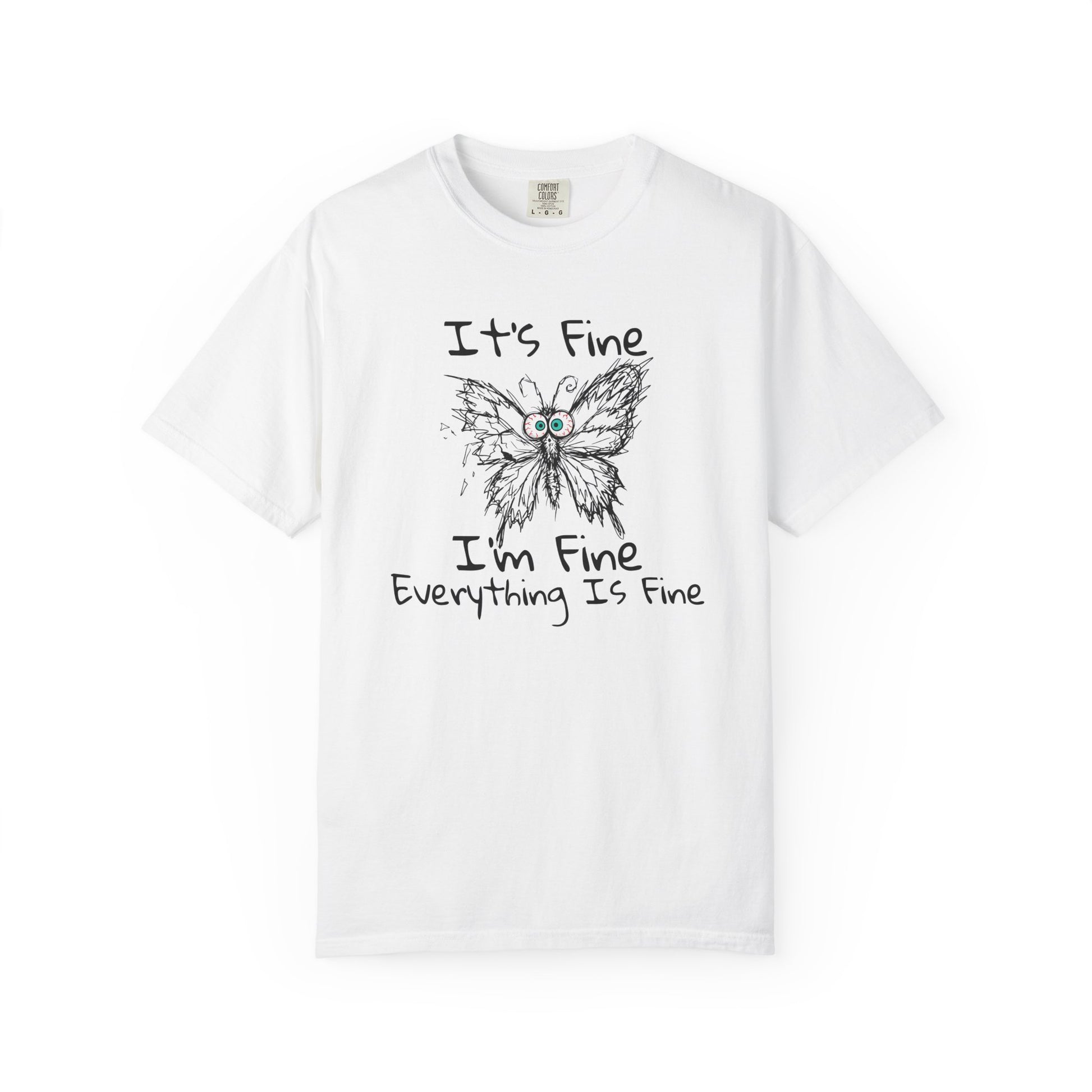 White t-shirt with It's Fine I'm Fine Everything Is Fine anxious butterfly graphic on front on a white background
