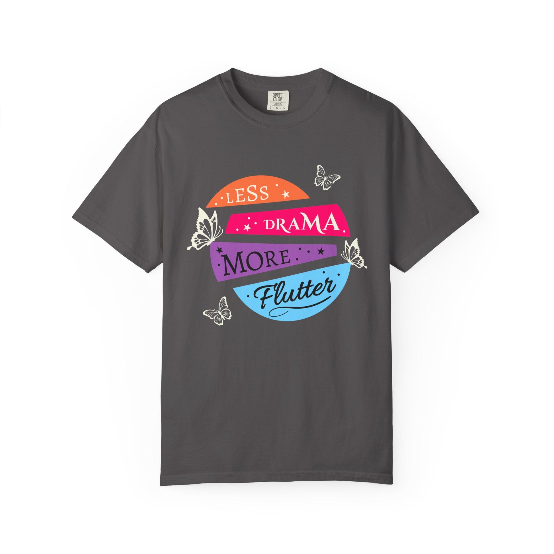 gray "less drama more flutter" butterfly t-shirt with colorful banners, motivational phrase and butterfly accents