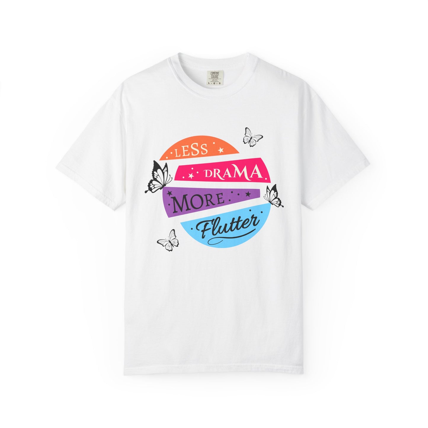 white "less drama more flutter" butterfly t-shirt with colorful banners, motivational phrase and butterfly accents