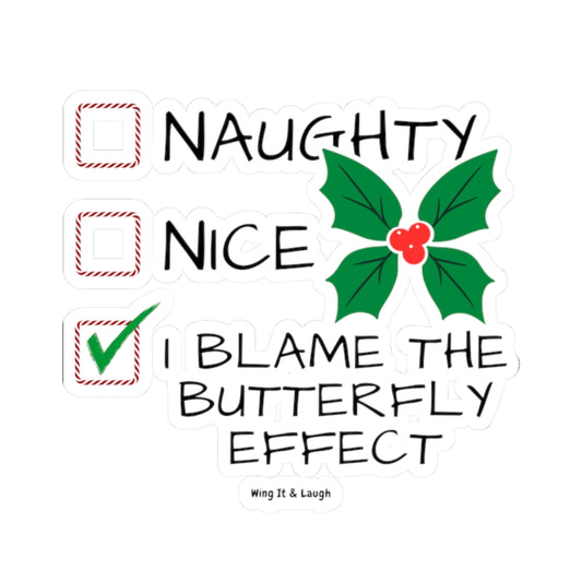 Naughty or Nice I Blame the Butterfly Effect Christmas checklist sticker with mistletoe illustration on white background.