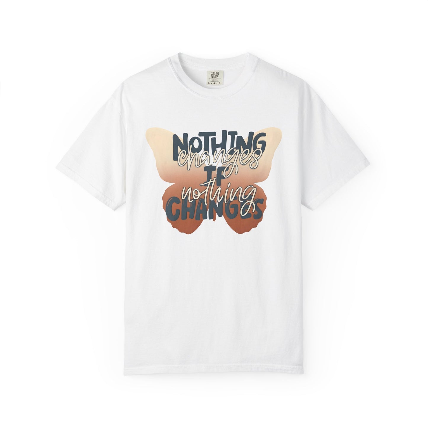 White motivational butterfly shirt nothing changes if nothing changes inspirational quote t-shirt on a white background