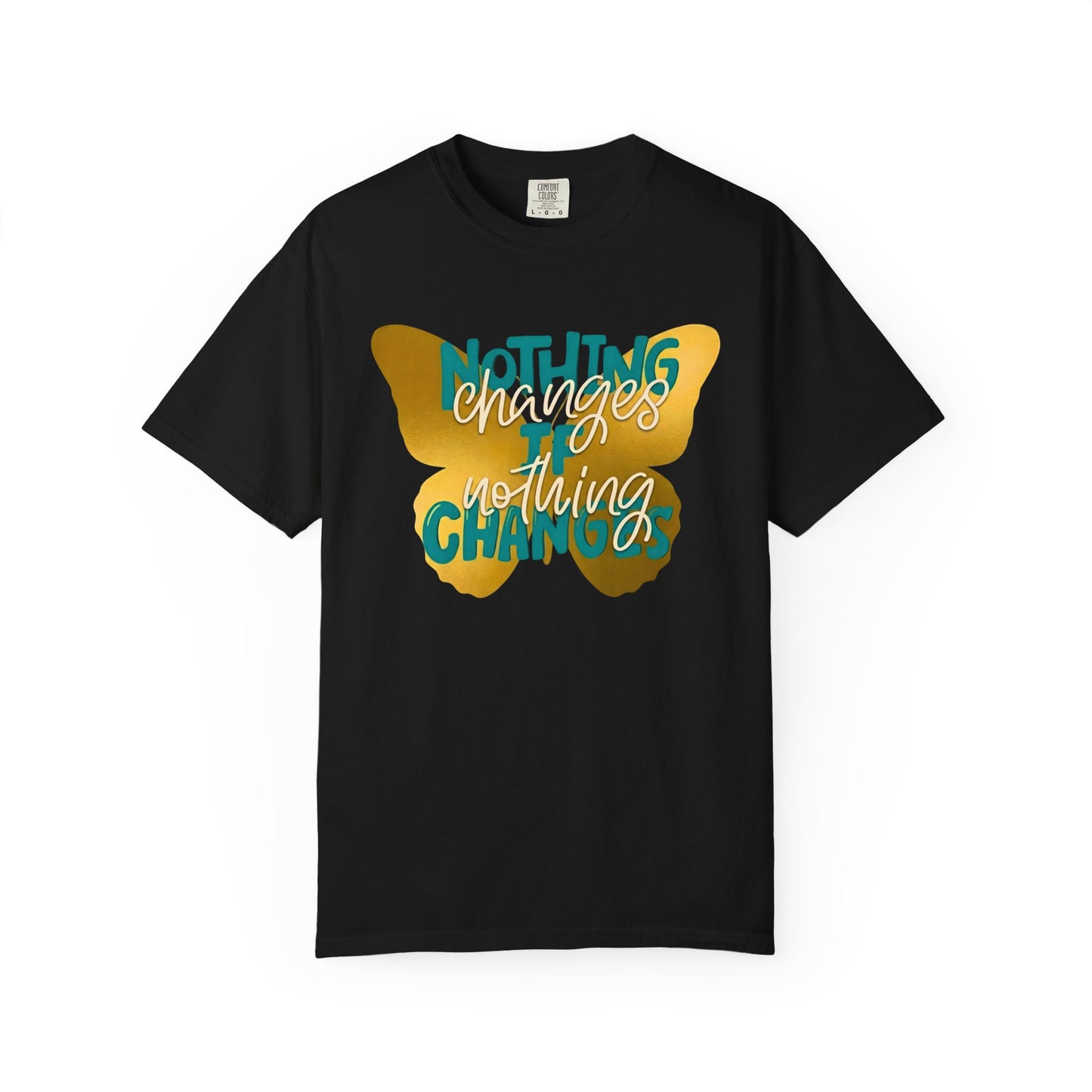 Motivational butterfly t-shirt nothing changes if nothing changes inspirational quote shirt black on a white background