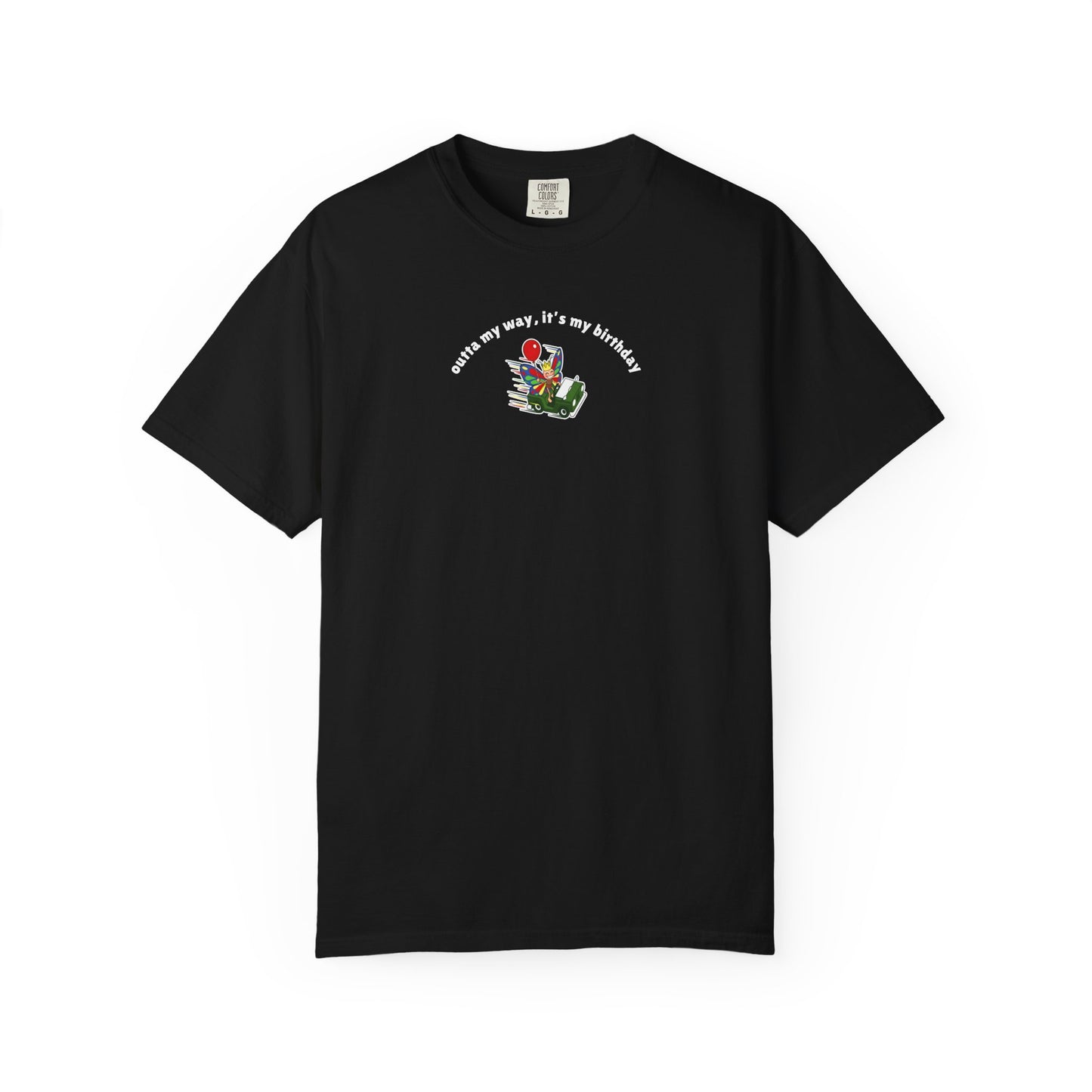 Black garment-dyed t-shirt featuring a colorful butterfly riding a vehicle with the phrase "Outta My Way, It's My Birthday" printed on the front.