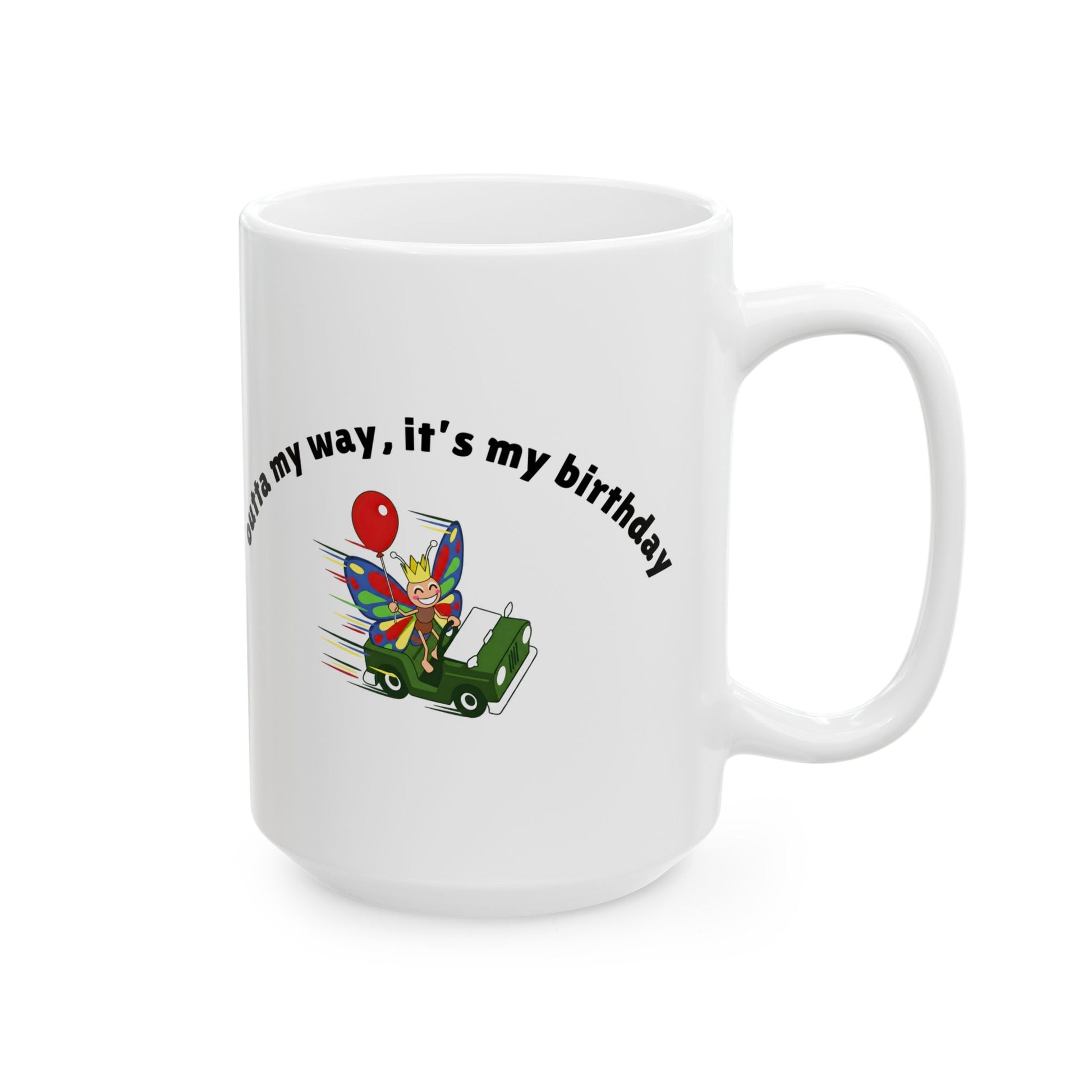 Large white ceramic butterfly birthday coffee mug featuring the phrase "Outta My Way, It's My Birthday" and colorful butterfly artwork.