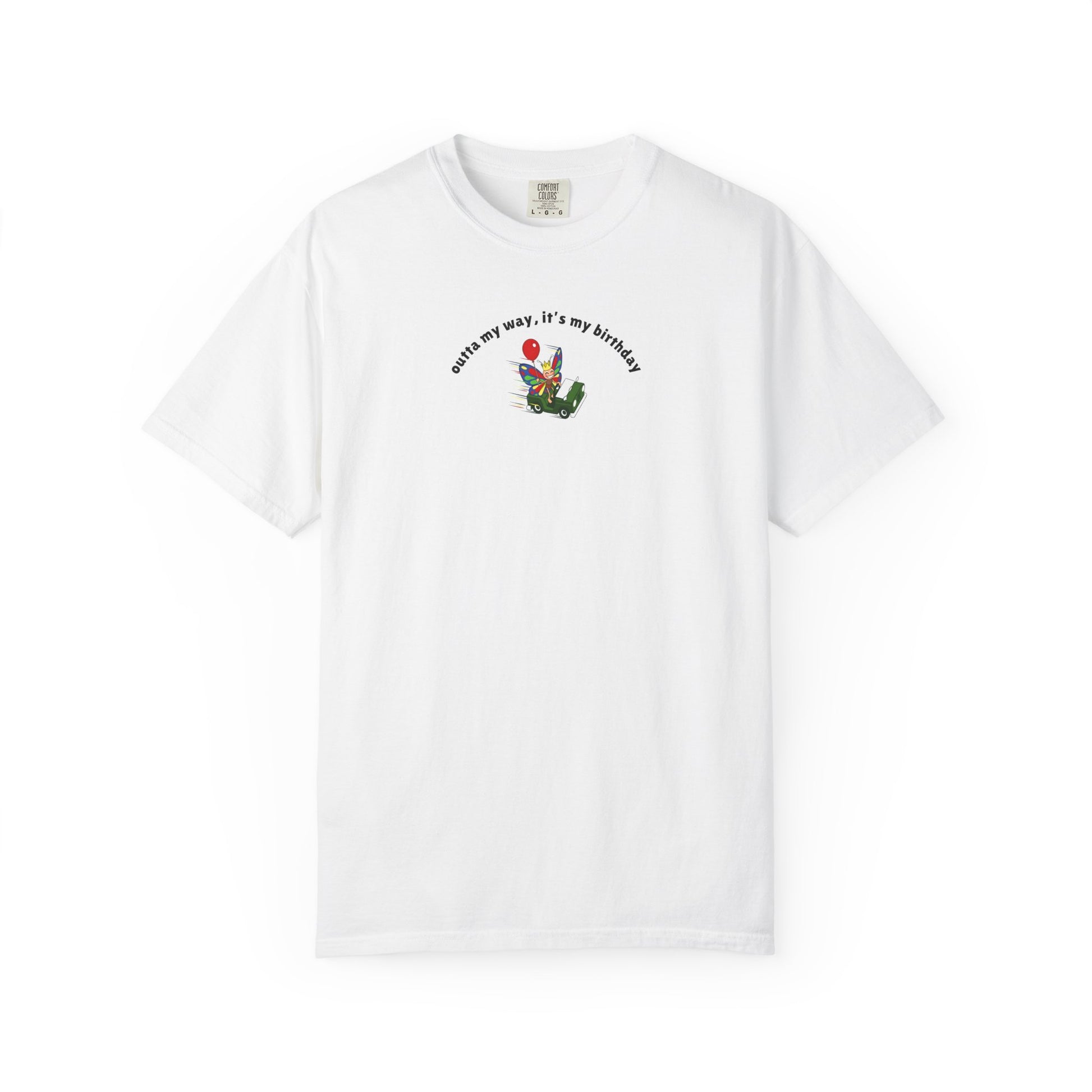 White garment-dyed t-shirt displaying a colorful butterfly birthday design with the phrase "Outta My Way, It's My Birthday."