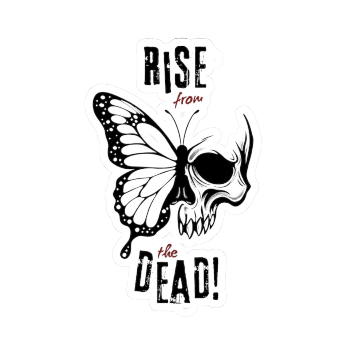 Kiss-cut skull-butterfly “Rise from the Dead!” vinyl sticker on a white background