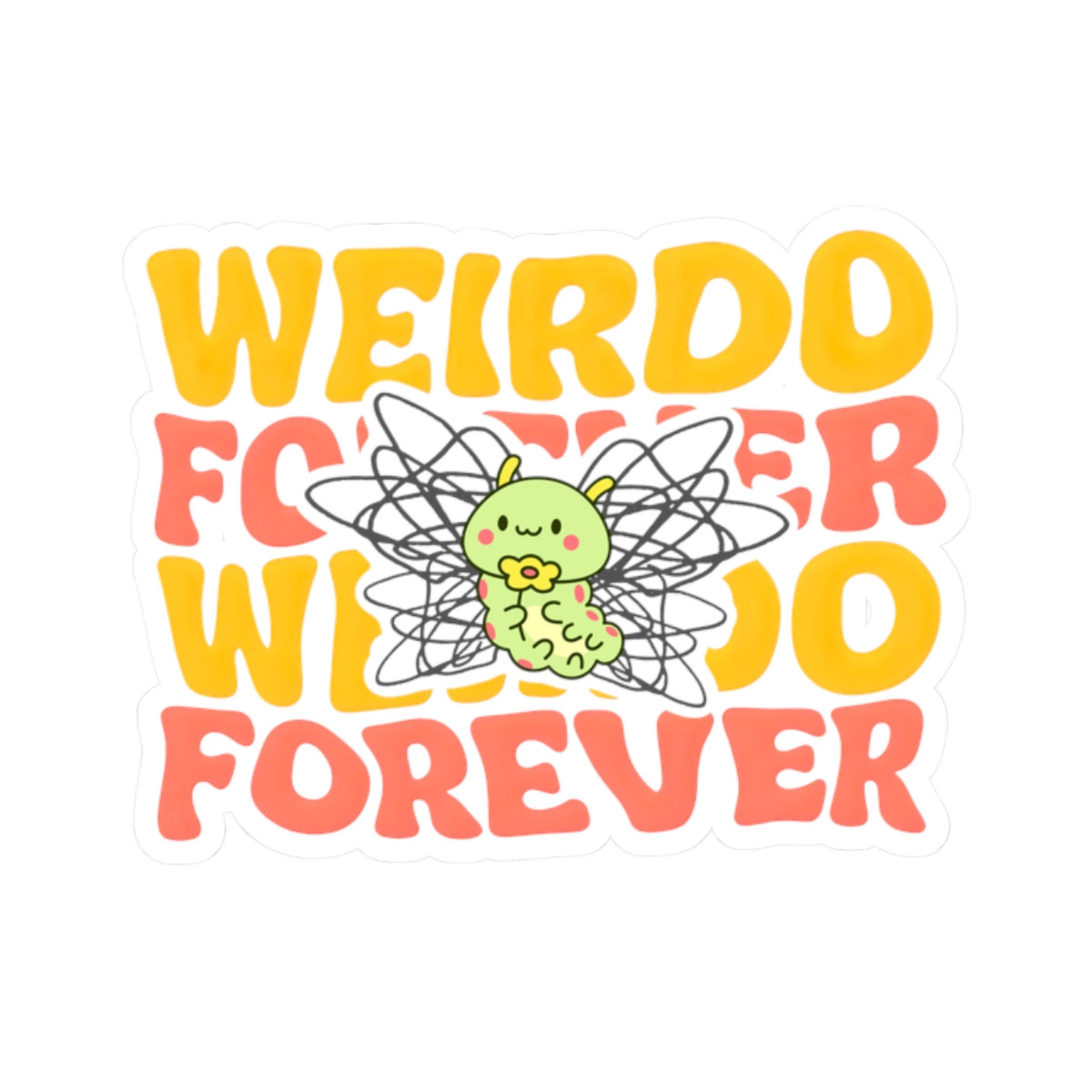 a vinyl sticker with the text 'weirdo forever' and a colorful, scribbly-winged butterfly illustration